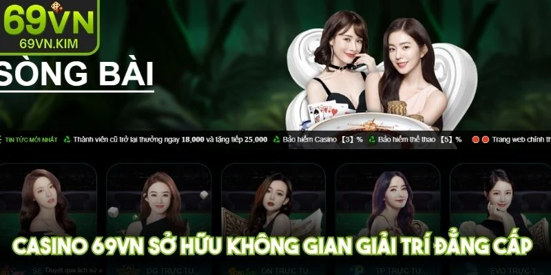 Casino 69VN sở hữu không gian giải trí đẳng cấp, hiện đại