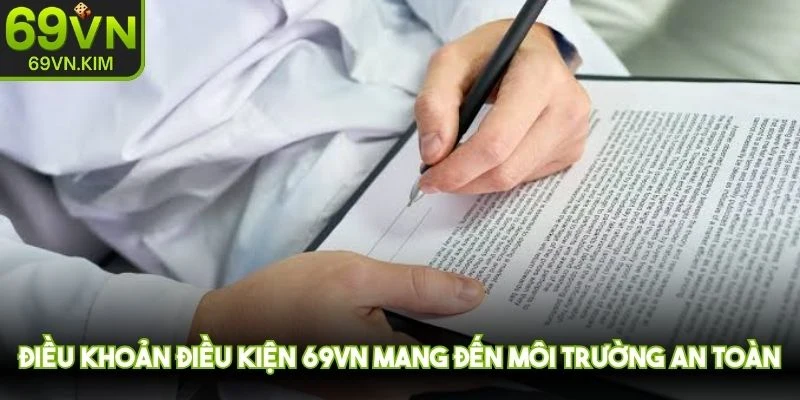 Điều khoản điều kiện 69VN ra đời mang đến môi trường giải trí an toàn