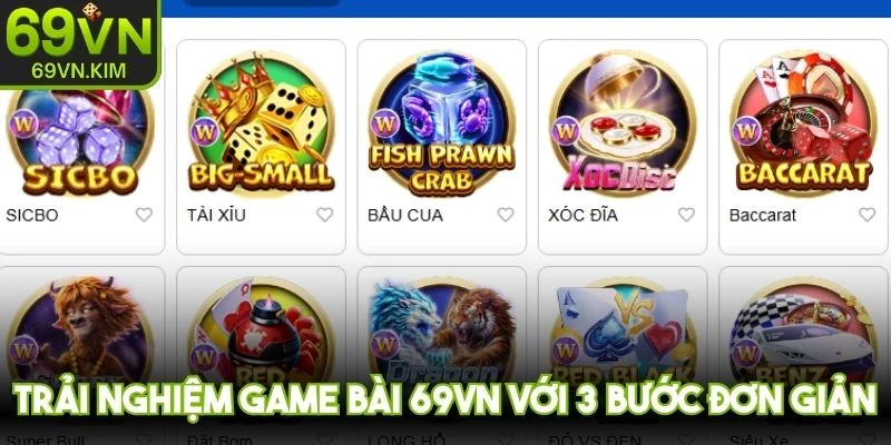 Trải nghiệm game bài 69VN với 3 bước đơn giản, nhanh chóng