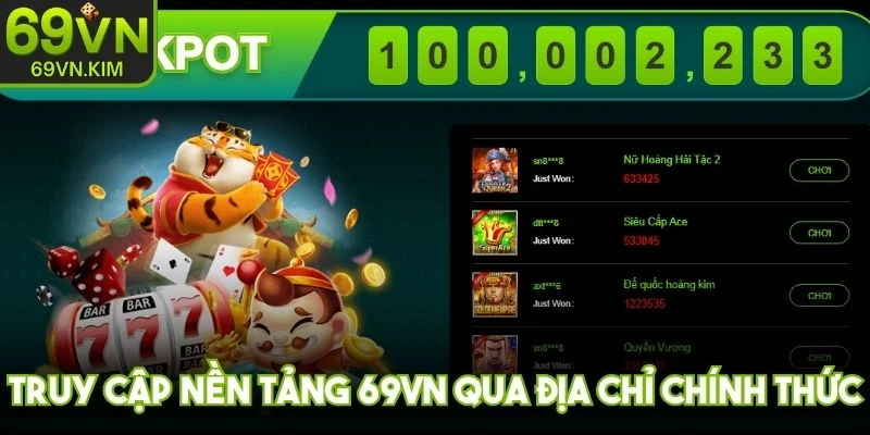 Truy cập nền tảng 69VN và đăng nhập thông qua địa chỉ chính thức