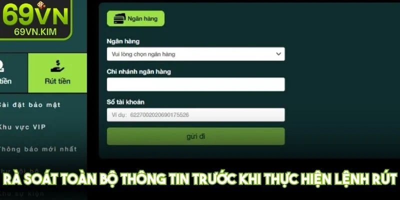 Rà soát toàn bộ thông tin trước khi thực hiện lệnh rút tiền 69VN